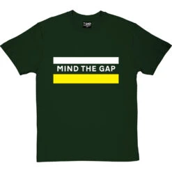 Mind The Gap T-Shirt -ThinkWear Collective Sales mind the gap tshirt bottlegreentshirt