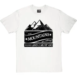 The Mountains Are Calling And I Must Go T-Shirt -ThinkWear Collective Sales mountains are calling tshirt 1 whitetshirt