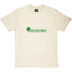 Never Trust A Hippy T-Shirt -ThinkWear Collective Sales never trust a hippy tshirt 121 naturaltshirt