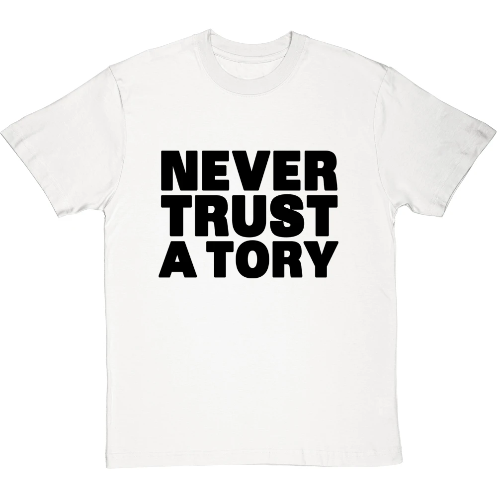 Never Trust A Tory T-Shirt 18 Never Trust A Tory T-Shirt - Image 18