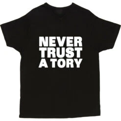 Never Trust A Tory T-Shirt 24 Never Trust A Tory T-Shirt -ThinkWear Collective Sales never trust a tory tshirt 2 black mens v neck tshirt