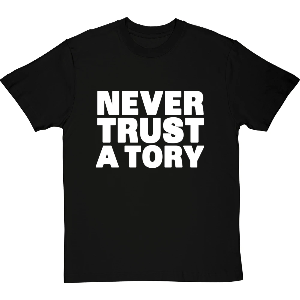 Never Trust A Tory T-Shirt 19 Never Trust A Tory T-Shirt - Image 19