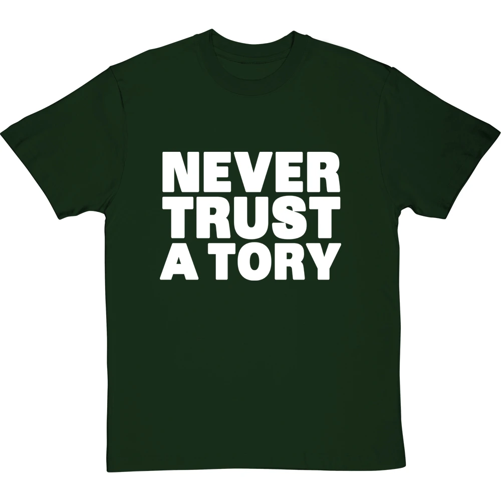 Never Trust A Tory T-Shirt 11 Never Trust A Tory T-Shirt - Image 11