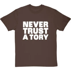 Never Trust A Tory T-Shirt 25 Never Trust A Tory T-Shirt -ThinkWear Collective Sales never trust a tory tshirt 2 hazelnuttshirt
