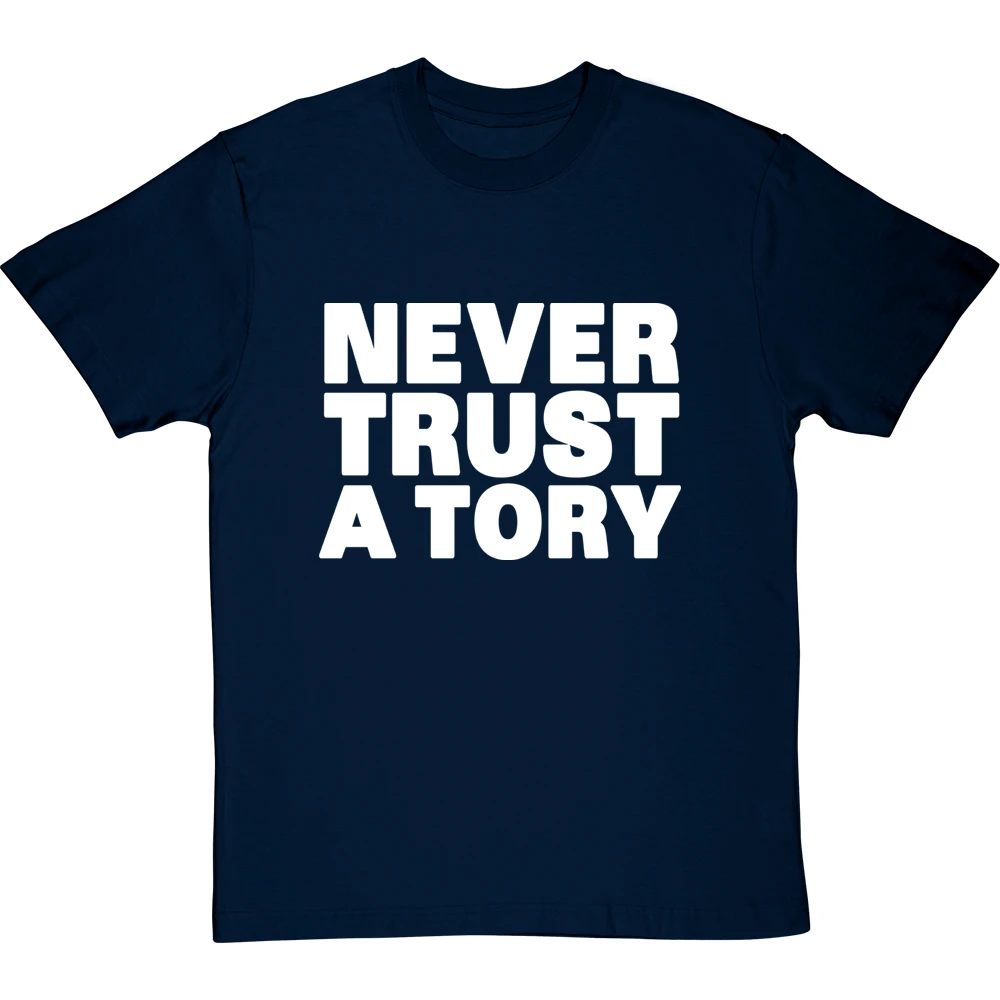 Never Trust A Tory T-Shirt 3 Never Trust A Tory T-Shirt - Image 3