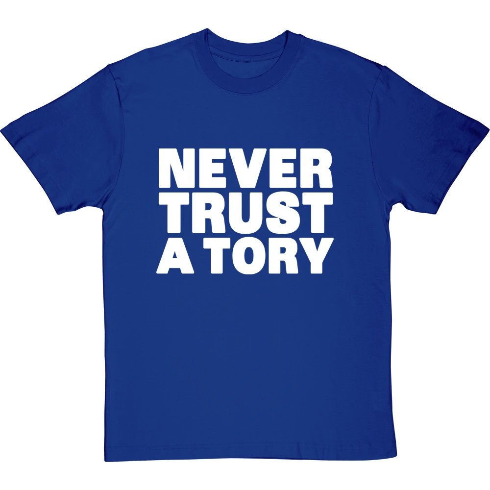 Never Trust A Tory T-Shirt 4 Never Trust A Tory T-Shirt - Image 4