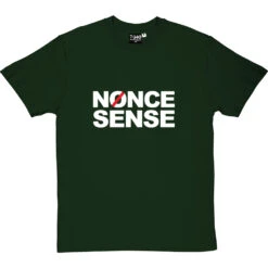 Nonce Sense T-Shirt -ThinkWear Collective Sales nonce sense 2 bottlegreentshirt