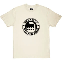 The North Will Rise Again (Factory) T-Shirt -ThinkWear Collective Sales north rise again factory tshirt 1 naturaltshirt