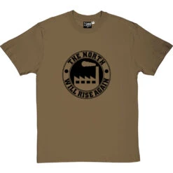 The North Will Rise Again (Factory) T-Shirt -ThinkWear Collective Sales north rise again factory tshirt 1 olivetshirt