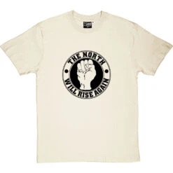 The North Will Rise Again (Fist) T-Shirt -ThinkWear Collective Sales north rise again fist tshirt 1 naturaltshirt