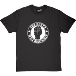 The North Will Rise Again (Fist) T-Shirt -ThinkWear Collective Sales north rise again fist tshirt 2 charcoaltshirt