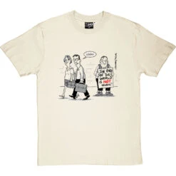 The End Of The World Is NOT Nigh! T-Shirt