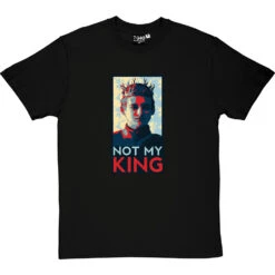 Joffrey Baratheon: Not My King T-Shirt -ThinkWear Collective Sales not my king tshirt blacktshirt