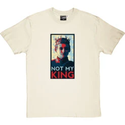 Joffrey Baratheon: Not My King T-Shirt -ThinkWear Collective Sales not my king tshirt naturaltshirt