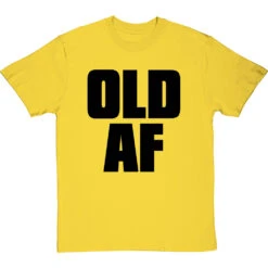 Old AF T-Shirt -ThinkWear Collective Sales old af tshirt 1 yellowtshirt