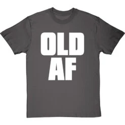 Old AF T-Shirt -ThinkWear Collective Sales old af tshirt 2 charcoaltshirt