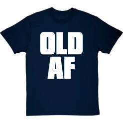 Old AF T-Shirt -ThinkWear Collective Sales old af tshirt 2 navybluetshirt