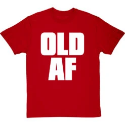Old AF T-Shirt -ThinkWear Collective Sales old af tshirt 2 redtshirt