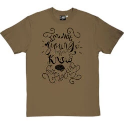 I Am Not Young Enough To Know Everything T-Shirt -ThinkWear Collective Sales oscar wilde too young tshirt 1 olivetshirt