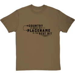 Personalised Country Is Great But Place Is The Best Bit T-Shirt -ThinkWear Collective Sales personalised country great place best bit tshirt 1 olivetshirt