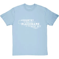 Personalised Country Is Great But Place Is The Best Bit T-Shirt -ThinkWear Collective Sales personalised country great place best bit tshirt 2 skybluetshirt
