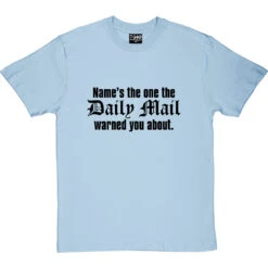 Personalised I'm The One The Daily Mail Warned You About T-Shirt -ThinkWear Collective Sales personalised daily mail tshirt skybluetshirt