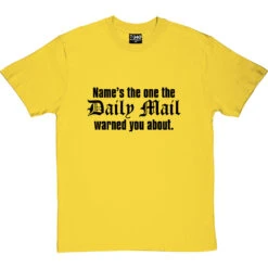 Personalised I'm The One The Daily Mail Warned You About T-Shirt -ThinkWear Collective Sales personalised daily mail tshirt yellowtshirt