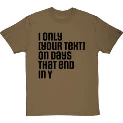 Personalised Days That End In Y T-Shirt -ThinkWear Collective Sales personalised days that end in y tshirt 1 olivetshirt