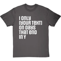 Personalised Days That End In Y T-Shirt -ThinkWear Collective Sales personalised days that end in y tshirt 2 charcoaltshirt