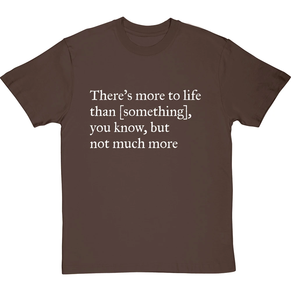 There's More To Life Than Personalised T-Shirt 6 There's More To Life Than Personalised T-Shirt - Image 6