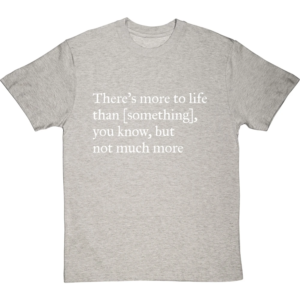 There's More To Life Than Personalised T-Shirt 20 There's More To Life Than Personalised T-Shirt - Image 20