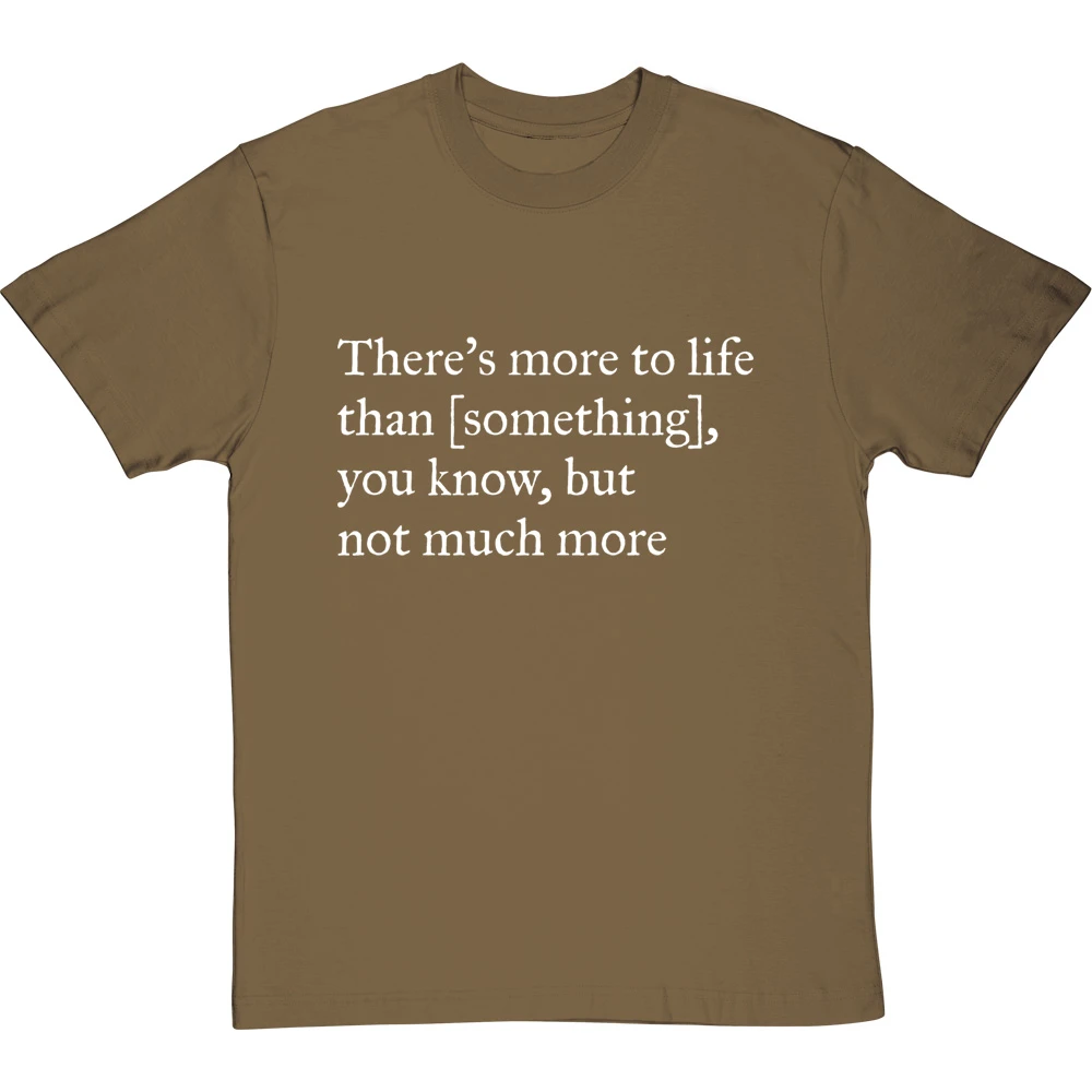 There's More To Life Than Personalised T-Shirt 8 There's More To Life Than Personalised T-Shirt - Image 8