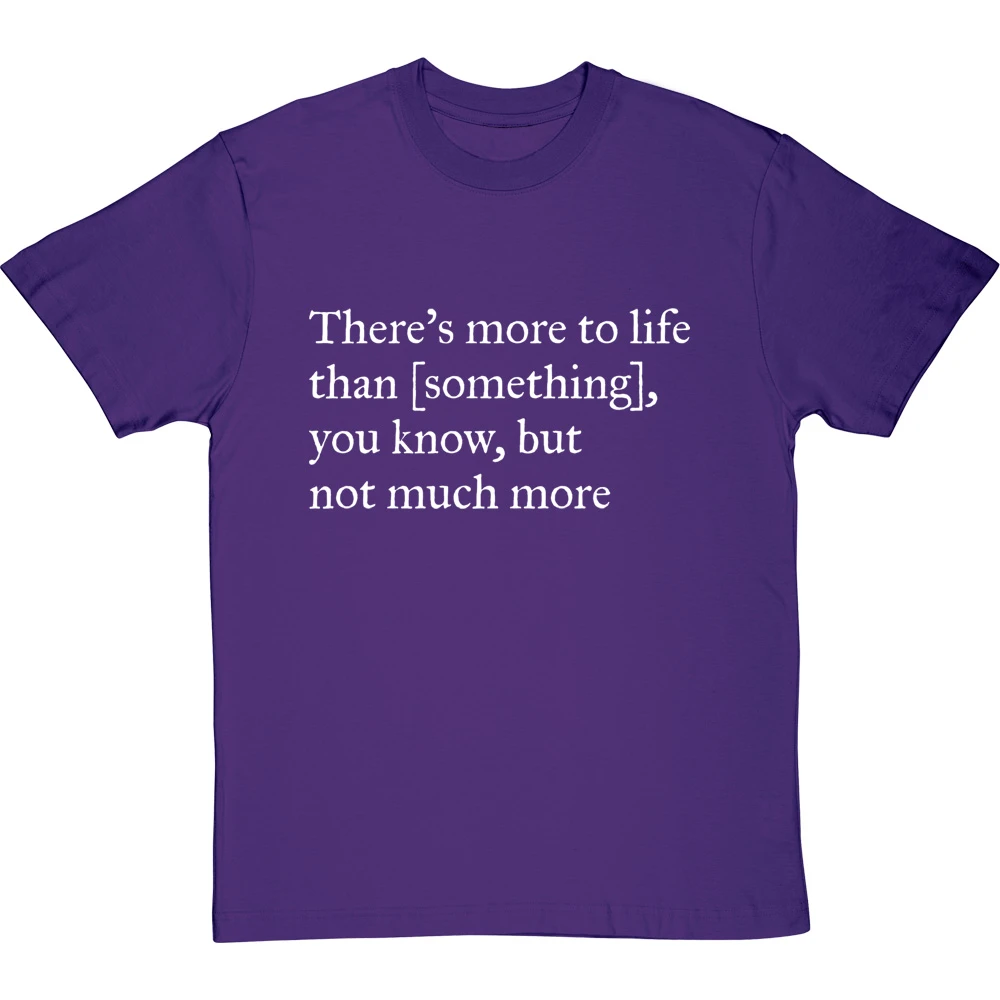There's More To Life Than Personalised T-Shirt 2 There's More To Life Than Personalised T-Shirt - Image 2