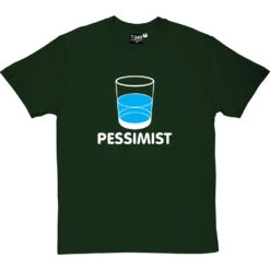 Pessimist T-Shirt -ThinkWear Collective Sales pessimist tshirt 2 bottlegreentshirt
