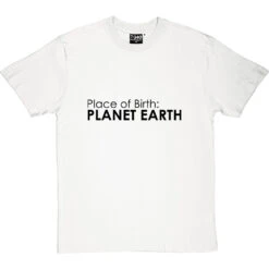 Place Of Birth: Planet Earth T-Shirt -ThinkWear Collective Sales place of birth tshirt 1 whitetshirt