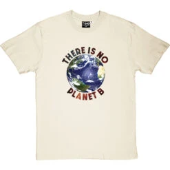 There Is No Planet B (Colour) T-Shirt