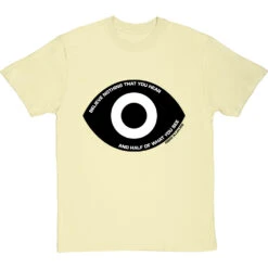 Edgar Allan Poe "Believe Nothing That You Hear" Quote T-Shirt -ThinkWear Collective Sales poe believe nothing that you hear tshirt 1 naturaltshirt