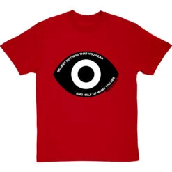 Edgar Allan Poe "Believe Nothing That You Hear" Quote T-Shirt -ThinkWear Collective Sales poe believe nothing that you hear tshirt 1 redtshirt