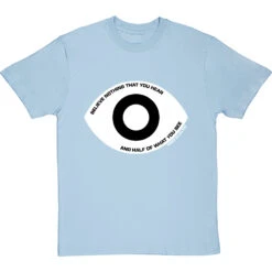 Edgar Allan Poe "Believe Nothing That You Hear" Quote T-Shirt -ThinkWear Collective Sales poe believe nothing that you hear tshirt 2 skybluetshirt