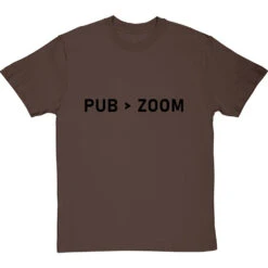 Pub Is Greater Than Zoom T-Shirt -ThinkWear Collective Sales pub zoom tshirt 1 hazelnuttshirt