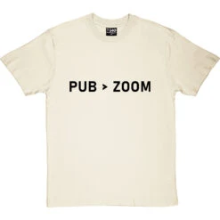 Pub Is Greater Than Zoom T-Shirt -ThinkWear Collective Sales pub zoom tshirt 1 naturaltshirt