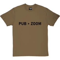 Pub Is Greater Than Zoom T-Shirt -ThinkWear Collective Sales pub zoom tshirt 1 olivetshirt