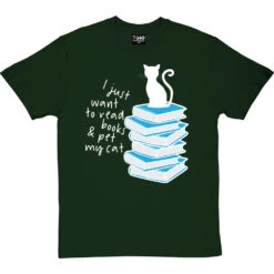 I Just Want To Read Books And Pet My Cat T-Shirt -ThinkWear Collective Sales read books pet cat tshirt 2 bottlegreentshirt