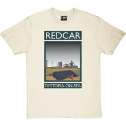Redcar: Dystopia-on-Sea T-Shirt