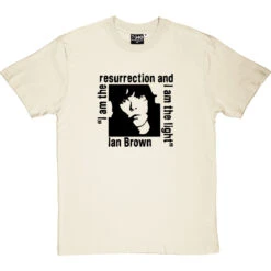 Ian Brown: I Am The Resurrection T-Shirt -ThinkWear Collective Sales resurrection naturaltshirt