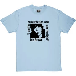 Ian Brown: I Am The Resurrection T-Shirt -ThinkWear Collective Sales resurrection skybluetshirt