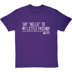 Say "Hello" To My Little Friend T-Shirt -ThinkWear Collective Sales say hello to my little friend quote tshirt 2 purpletshirt
