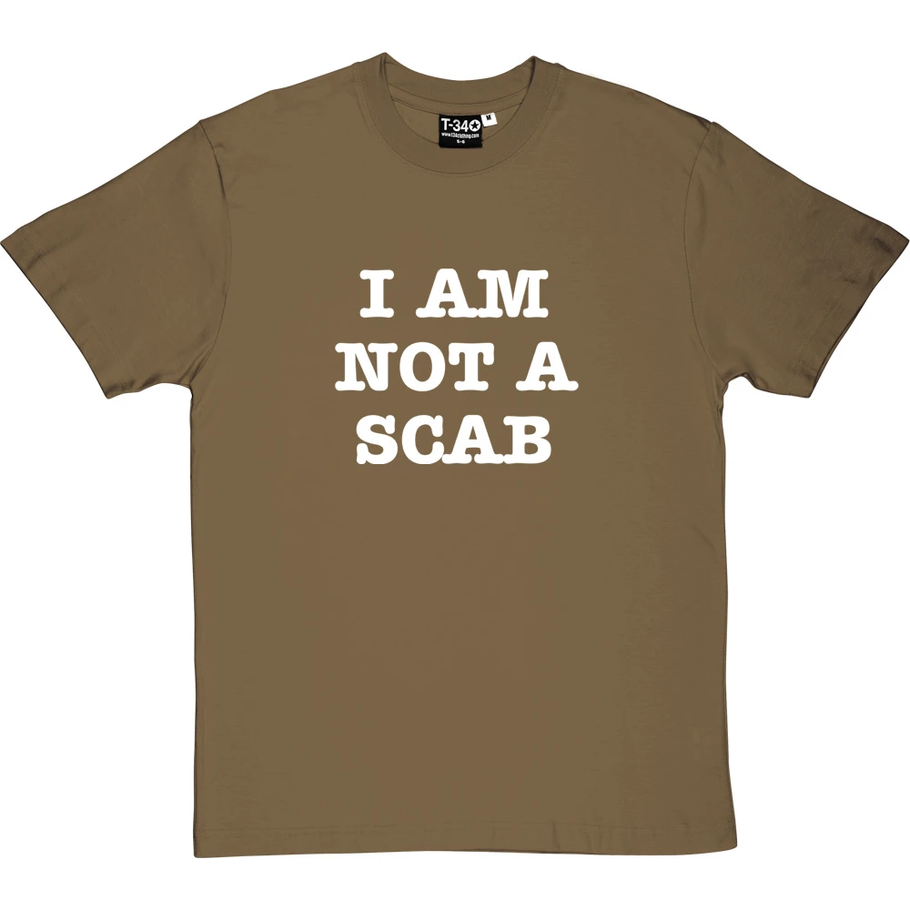 I Am Not A Scab T-Shirt 13 I Am Not A Scab T-Shirt - Image 13