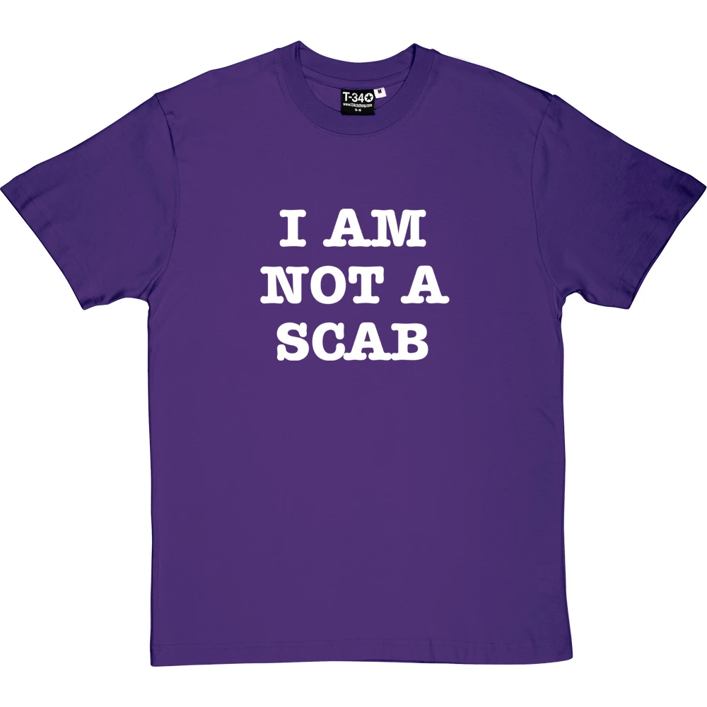 I Am Not A Scab T-Shirt 5 I Am Not A Scab T-Shirt - Image 5