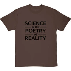 Science Is The Poetry Of Reality T-Shirt -ThinkWear Collective Sales science poetry reality tshirt 1 hazelnuttshirt